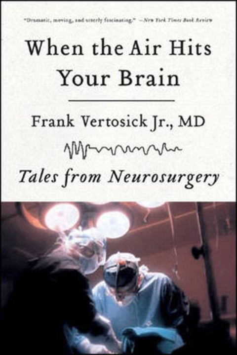 When the Air Hits Your Brain by Frank Vertosick, Jr. - 9780393330496