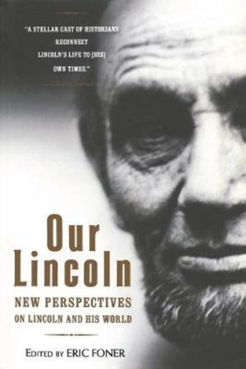 Our Lincoln by Eric Foner (Columbia University) - 9780393337051
