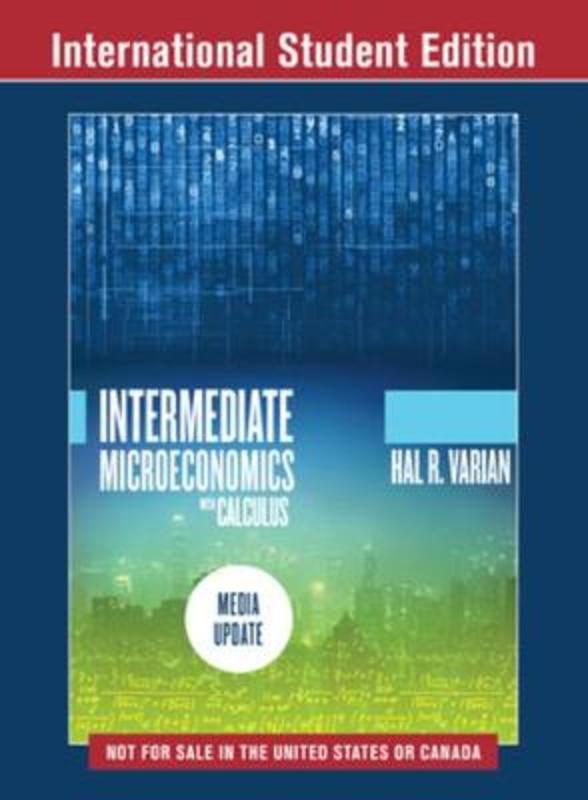 Intermediate Microeconomics with Calculus: A Modern Approach by Hal R. Varian (University of California, Berkeley) - 9780393690019