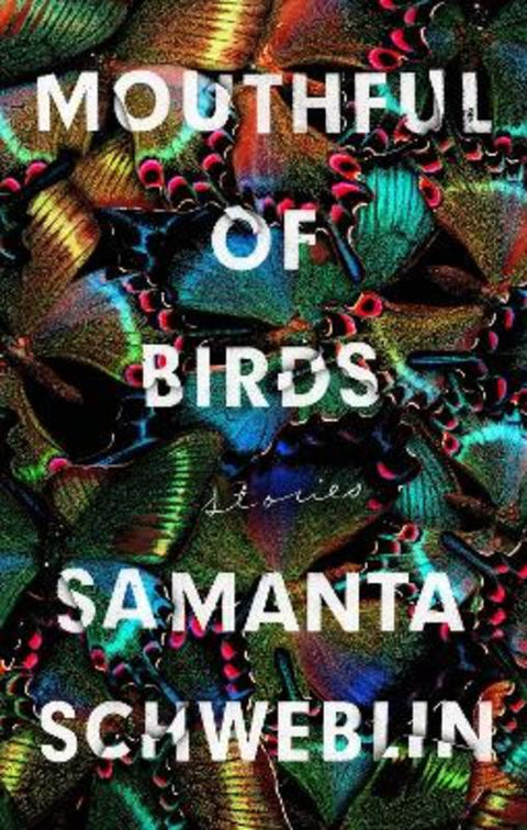 Mouthful of Birds by Samanta Schweblin - 9780399184628