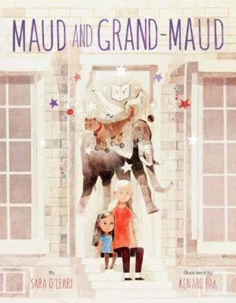 Maud and Grand-Maud by Sara O'Leary - 9780399554582