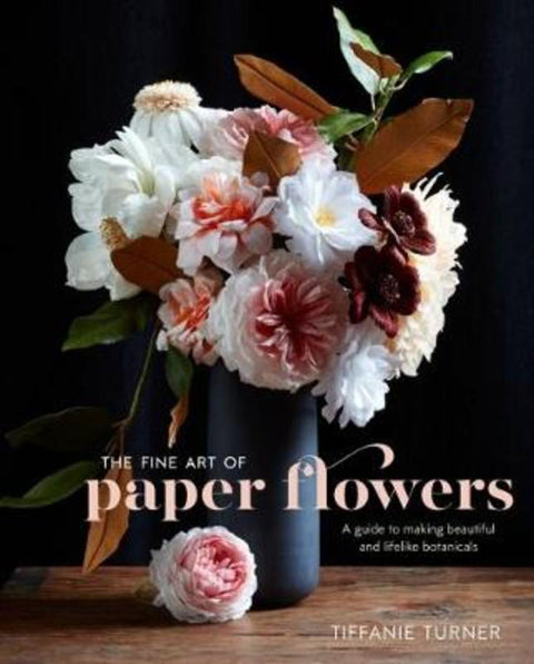 Fine Art of Paper Flowers, The by T Turner - 9780399578373