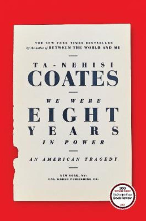 We Were Eight Years in Power by Ta-Nehisi Coates - 9780399590566