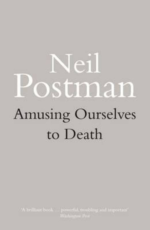 Amusing Ourselves to Death by Neil Postman - 9780413404404