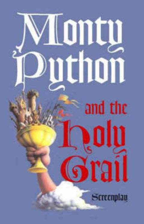 Monty Python and the Holy Grail: Screenplay by Graham Chapman - 9780413741202
