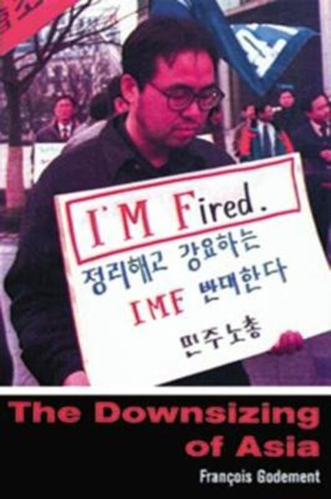 The Downsizing of Asia by Francois Godement - 9780415198349