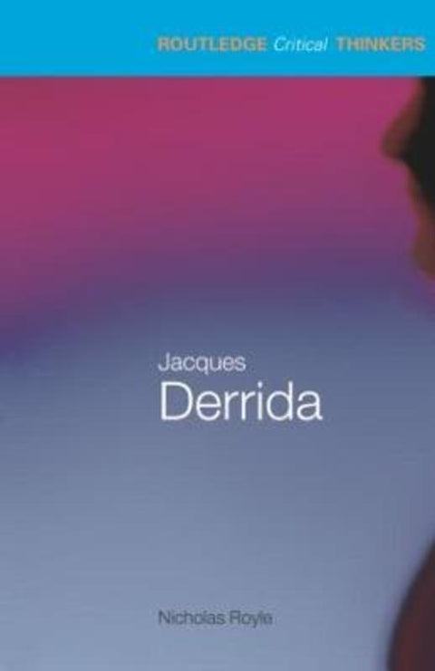 Jacques Derrida by Nicholas Royle (University of Sussex, UK) - 9780415229319