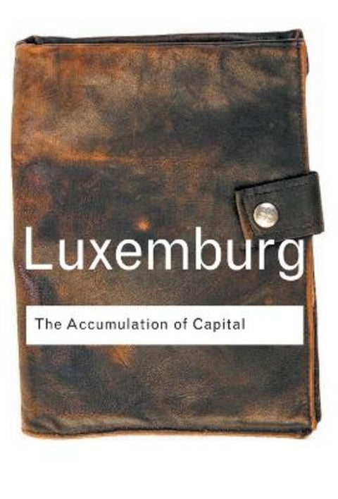The Accumulation of Capital by Rosa Luxemburg - 9780415304450