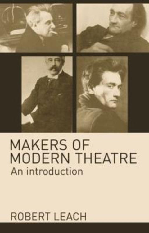 Makers of Modern Theatre by Robert Leach - 9780415312417