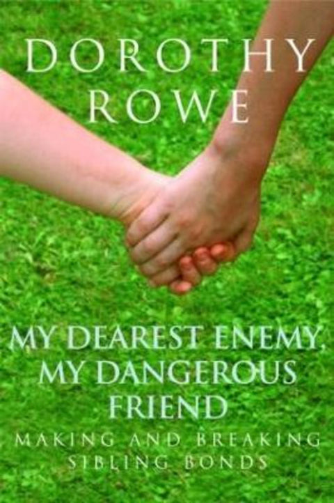 My Dearest Enemy, My Dangerous Friend by Dorothy Rowe - 9780415390484