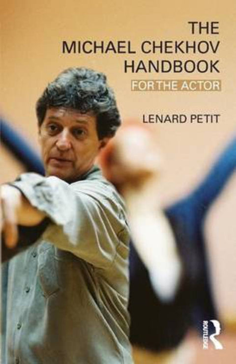 The Michael Chekhov Handbook by Lenard Petit - 9780415496728