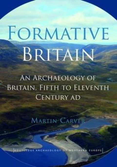 Formative Britain by Martin Carver (University of York, UK) - 9780415524759