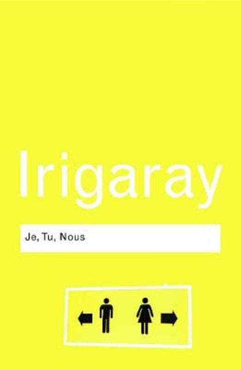 Je, Tu, Nous by Luce Irigaray - 9780415771986