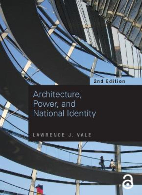 Architecture, Power and National Identity by Lawrence Vale (Massachusetts Institute of Technology, USA) - 9780415955157