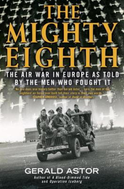 The Mighty Eighth by Gerald Astor - 9780425281574