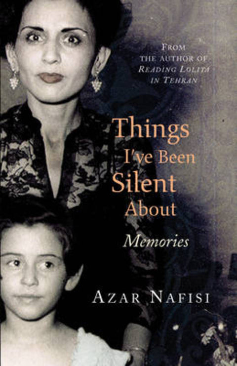 Things I've Been Silent About by Azar Nafisi - 9780434014040