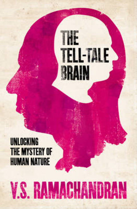 The Tell-Tale Brain by V. S. Ramachandran - 9780434020249