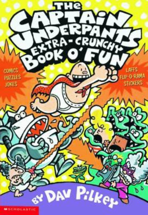 Captain Underpants: Extra-Crunchy Book o' Fun by Dav Pilkey - 9780439267618