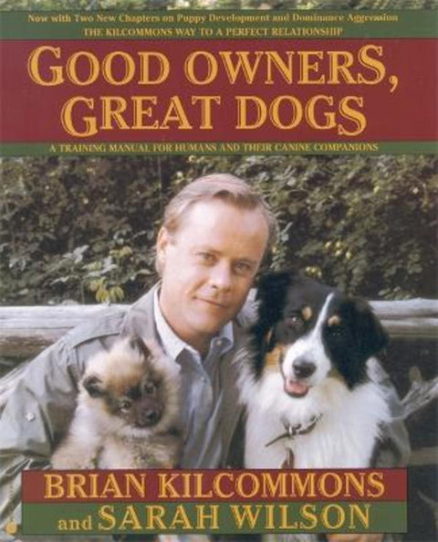 Good Owners, Great Dogs by Brian Kilcommons - 9780446675383
