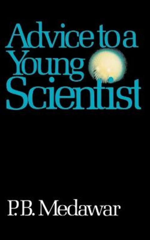 Advice To A Young Scientist by P. B. Medawar - 9780465000920