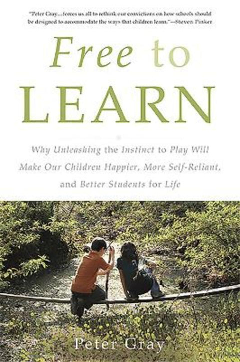 Free to Learn by Peter Gray - 9780465084999