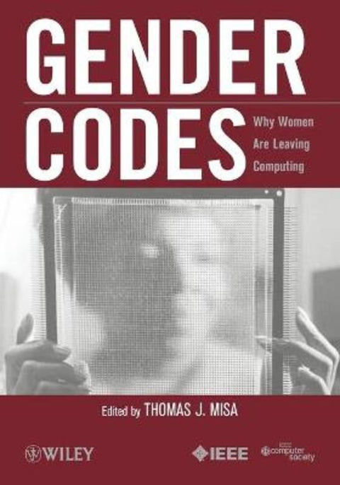 Gender Codes by Thomas J. Misa (Charles Babbage Institute) - 9780470597194