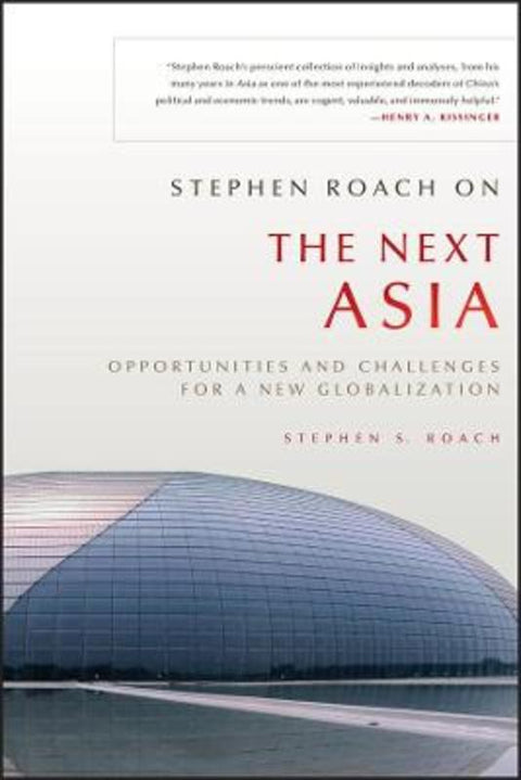 Stephen Roach on the Next Asia by Stephen S. Roach - 9780470646045