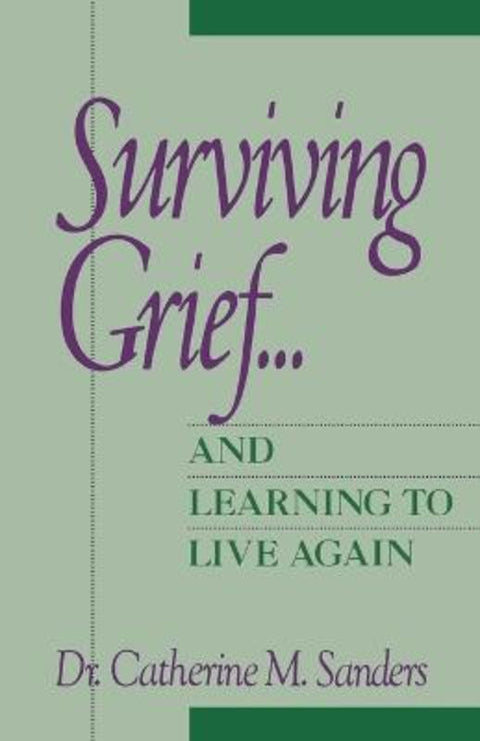 Surviving Grief ... and Learning to Live Again by Catherine M. Sanders - 9780471534716