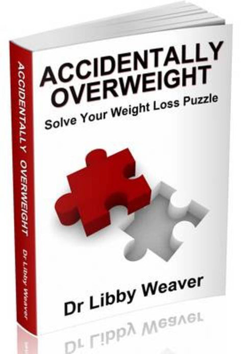 Accidentally Over-Weight - Revised Edition by Dr Libby Weaver - 9780473181482