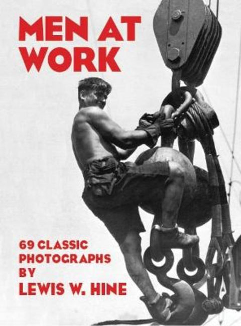 Men at Work by Lewis W. Hine - 9780486234755