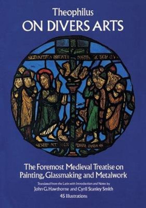 On Divers Arts by Theophilus - 9780486237848