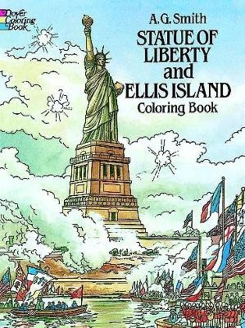 Statue of Liberty and Ellis Island Colouring Book by A. G. Smith - 9780486249667