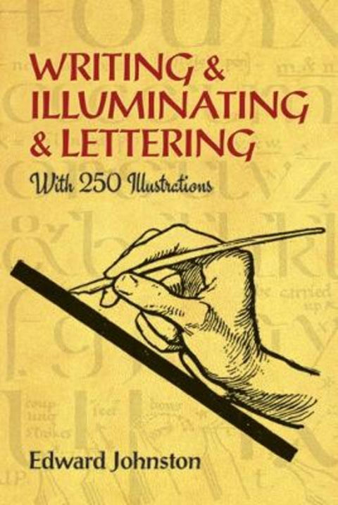 Writing and Illuminating and Lettering by Edward Johnston - 9780486285344