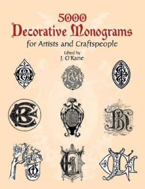 5000 Decorative Monograms for Artists and Craftspeople by J. O'Kane - 9780486429793