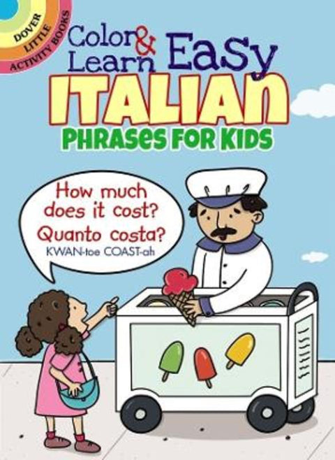 Color & Learn Easy Italian Phrases for Kids by Roz Fulcher - 9780486803593