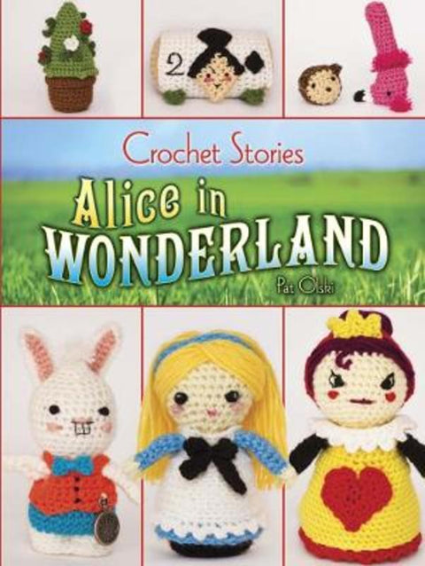 Crochet Stories: Alice in Wonderland by Pat Olski - 9780486807348