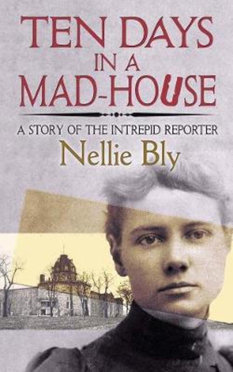 Ten Days in a Mad-House by Nellie Bly - 9780486835440