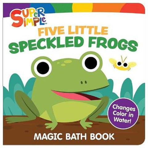 Super Simple (TM) Five Little Speckled Frogs Magic Bath Book by Super Simple (TM) - 9780486856728