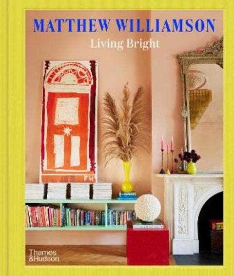 Living Bright by Matthew Williamson - 9780500024577