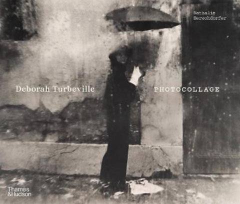 Deborah Turbeville: Photocollage by Nathalie Herschdorfer - 9780500026212