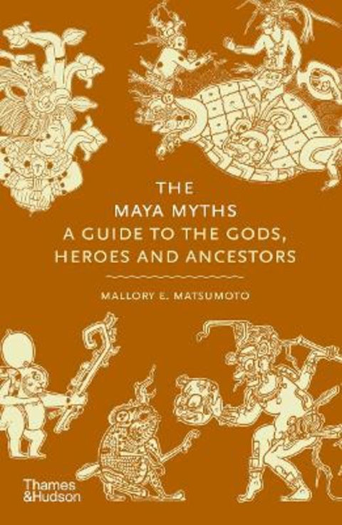 The Maya Myths by Mallory Matsumoto - 9780500026540