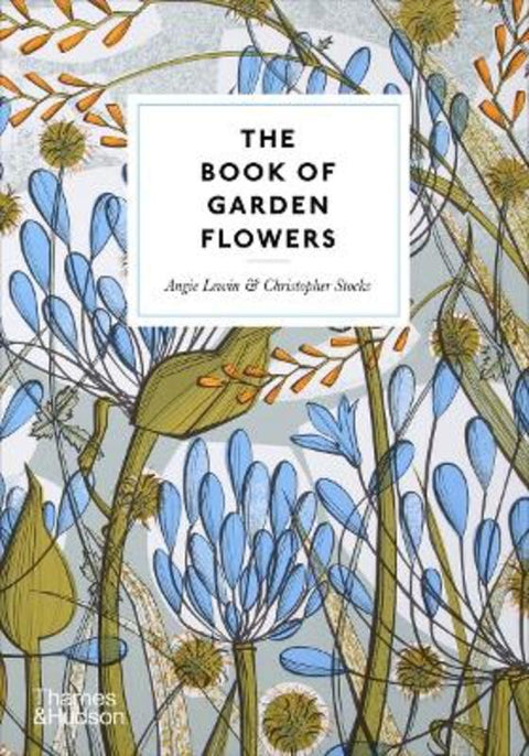 The Book of Garden Flowers by Angie Lewin - 9780500027073