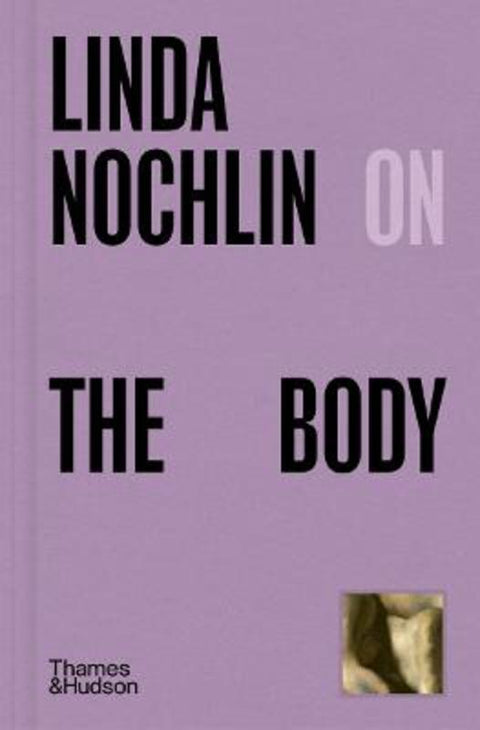 Linda Nochlin on The Body by Linda Nochlin - 9780500027257