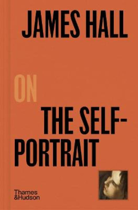 James Hall on The Self-Portrait by James Hall - 9780500027271