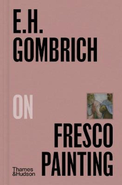 E.H.Gombrich on Fresco Painting by E. H. Gombrich - 9780500027448