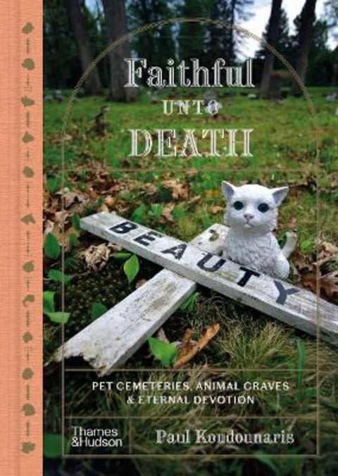 Faithful Unto Death by Paul Koudounaris - 9780500027516