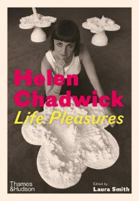 Helen Chadwick by Laura Smith - 9780500028889