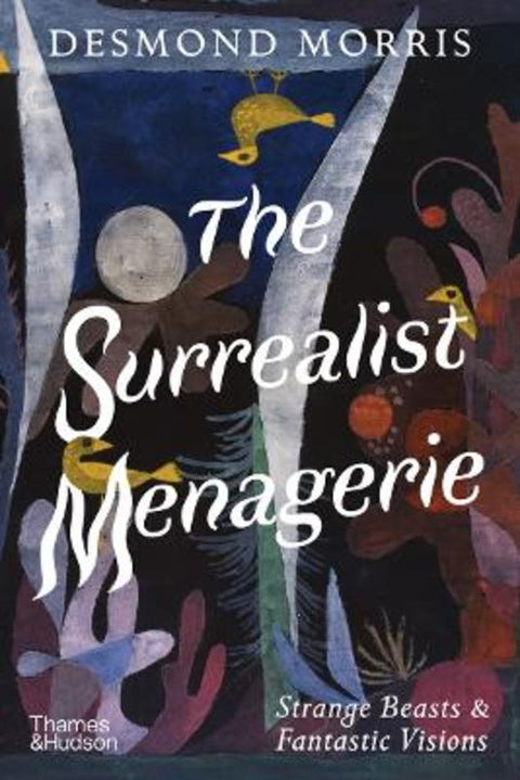 The Surrealist Menagerie by Desmond Morris - 9780500030578