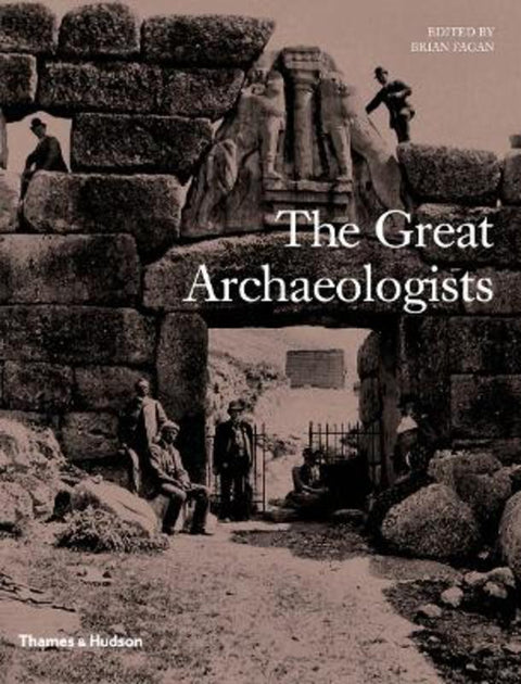 The Great Archaeologists by Brian Fagan - 9780500051818