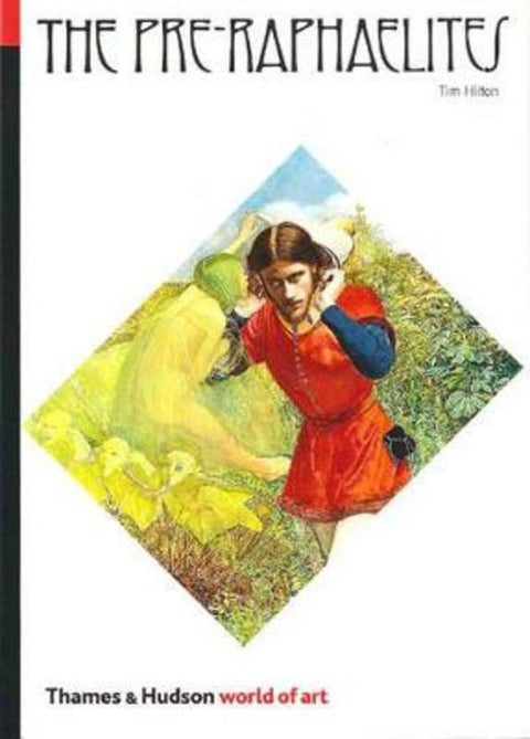 The Pre-Raphaelites by Timothy Hilton - 9780500201022